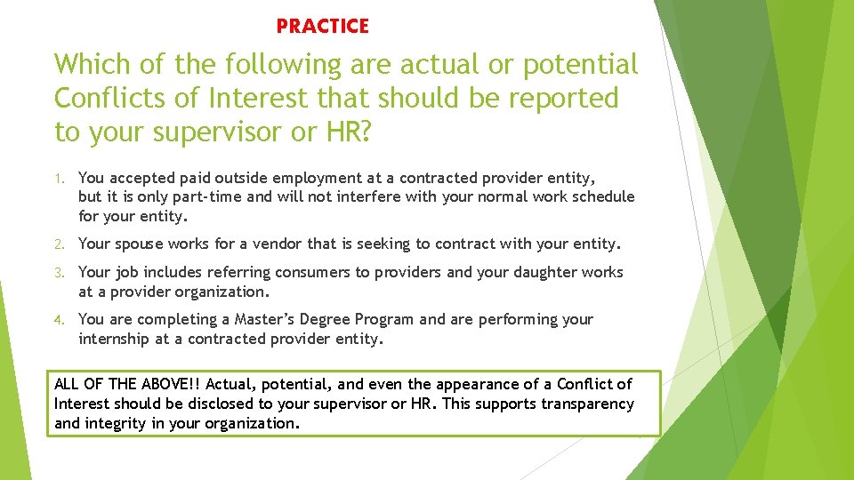 PRACTICE Which of the following are actual or potential Conflicts of Interest that should