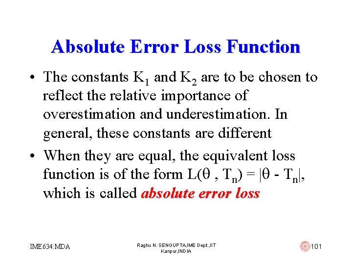 Absolute Error Loss Function • The constants K 1 and K 2 are to