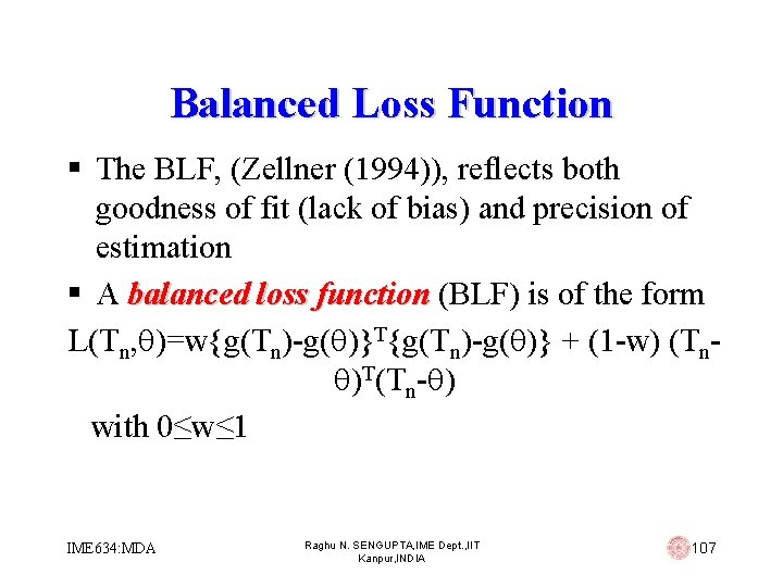 Balanced Loss Function § The BLF, (Zellner (1994)), reflects both goodness of fit (lack