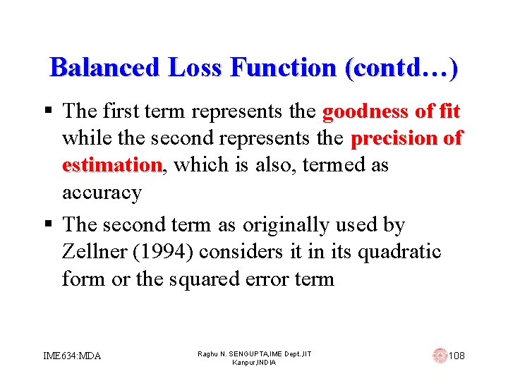 Balanced Loss Function (contd…) § The first term represents the goodness of fit while