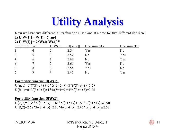 Utility Analysis Now we have two different utility functions used one at a time