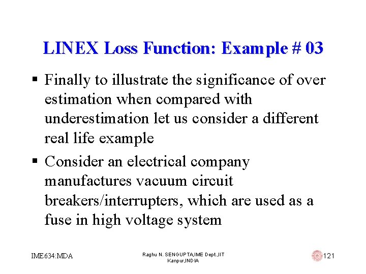LINEX Loss Function: Example # 03 § Finally to illustrate the significance of over