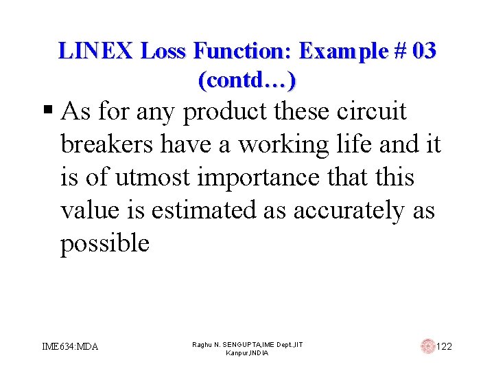 LINEX Loss Function: Example # 03 (contd…) § As for any product these circuit