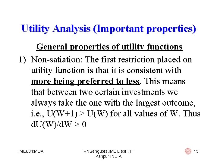Utility Analysis (Important properties) General properties of utility functions 1) Non-satiation: The first restriction