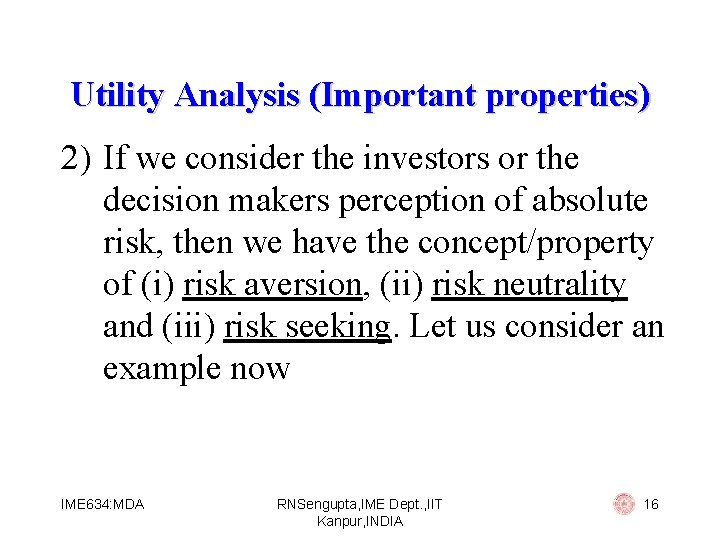 Utility Analysis (Important properties) 2) If we consider the investors or the decision makers