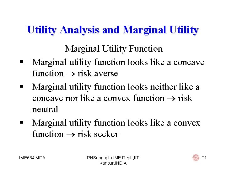 Utility Analysis and Marginal Utility Function § Marginal utility function looks like a concave