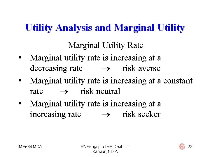 Utility Analysis and Marginal Utility Rate § Marginal utility rate is increasing at a
