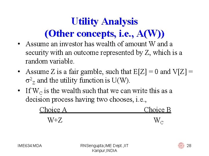 Utility Analysis (Other concepts, i. e. , A(W)) • Assume an investor has wealth