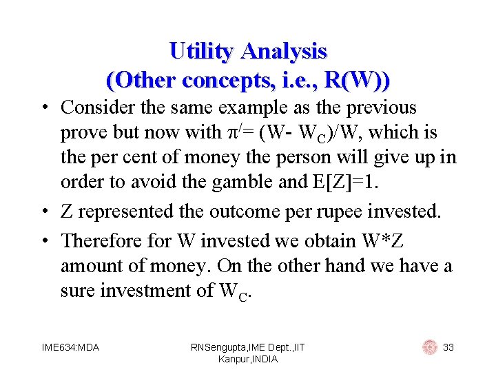 Utility Analysis (Other concepts, i. e. , R(W)) • Consider the same example as