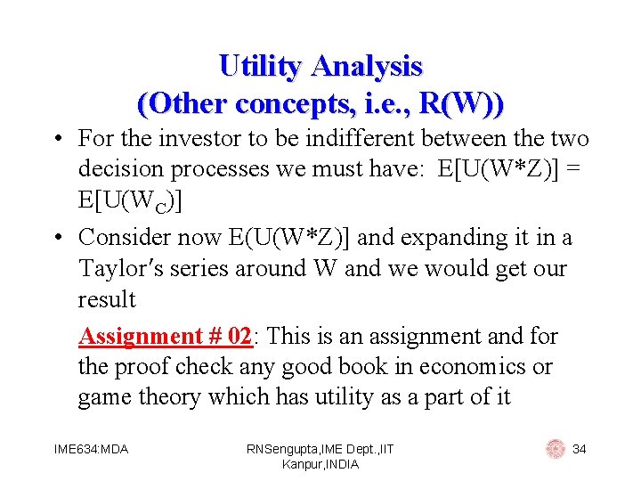 Utility Analysis (Other concepts, i. e. , R(W)) • For the investor to be
