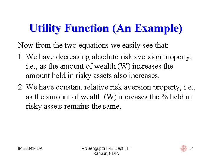 Utility Function (An Example) Now from the two equations we easily see that: 1.