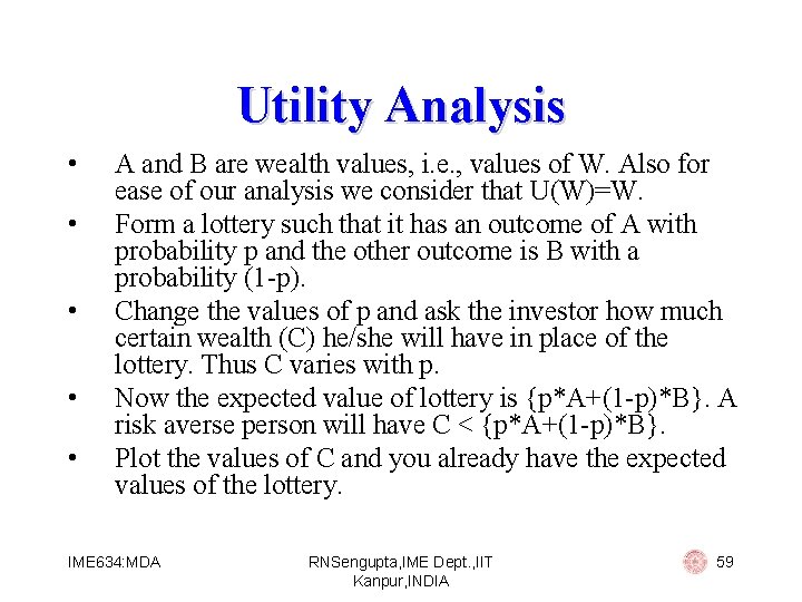 Utility Analysis • • • A and B are wealth values, i. e. ,