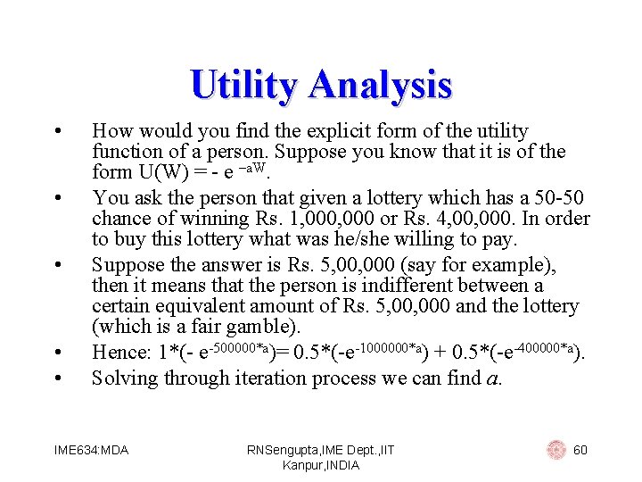 Utility Analysis • • • How would you find the explicit form of the