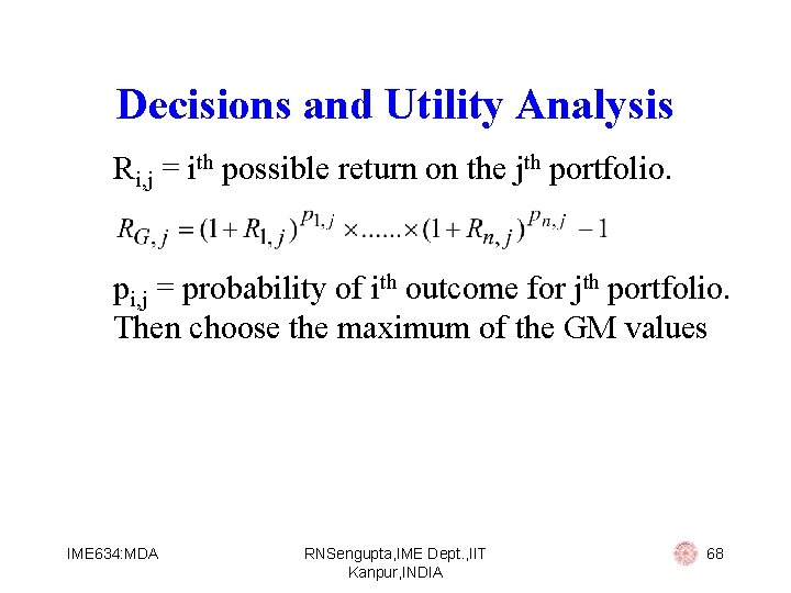 Decisions and Utility Analysis Ri, j = ith possible return on the jth portfolio.