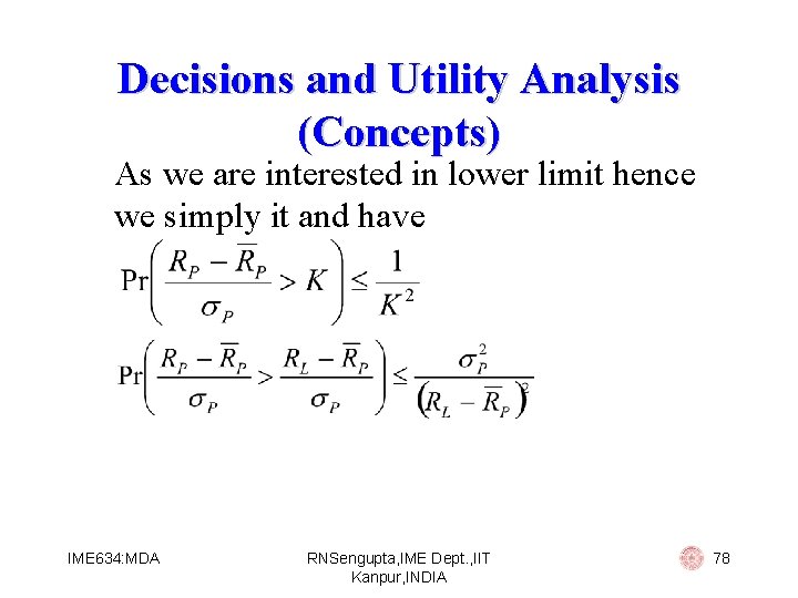 Decisions and Utility Analysis (Concepts) As we are interested in lower limit hence we