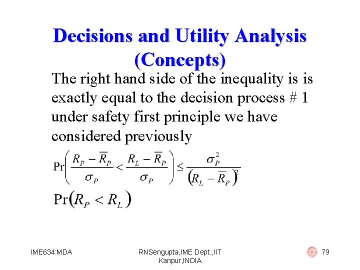 Decisions and Utility Analysis (Concepts) The right hand side of the inequality is is