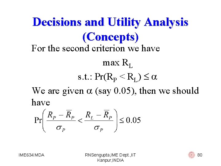 Decisions and Utility Analysis (Concepts) For the second criterion we have max RL s.