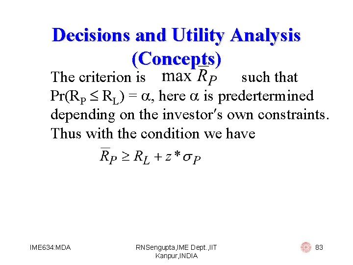 Decisions and Utility Analysis (Concepts) The criterion is such that Pr(RP RL) = ,