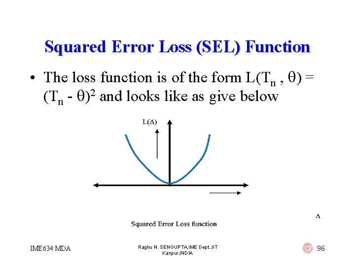 Squared Error Loss (SEL) Function • The loss function is of the form L(Tn