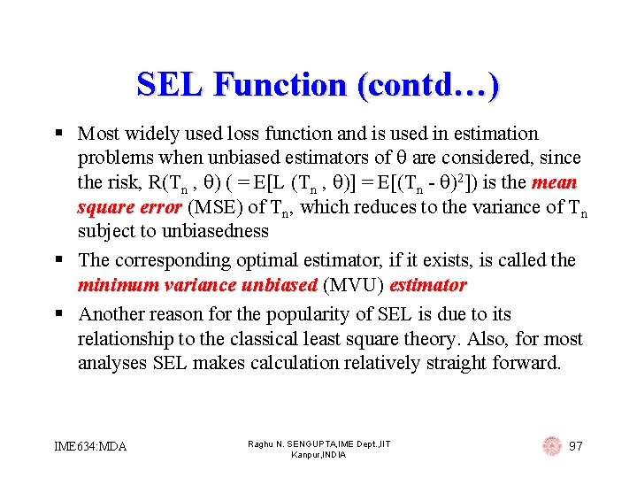 SEL Function (contd…) § Most widely used loss function and is used in estimation