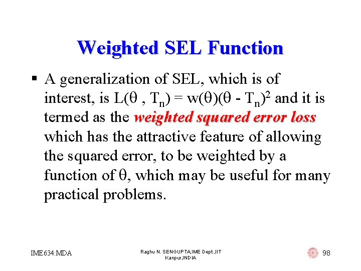 Weighted SEL Function § A generalization of SEL, which is of interest, is L(