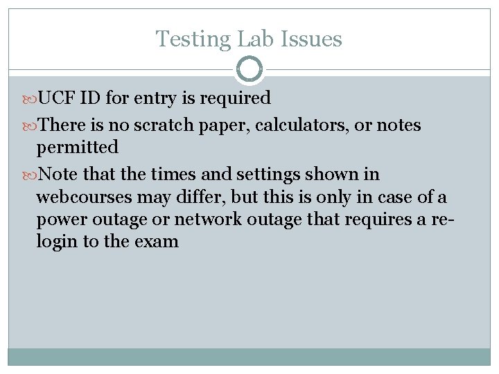 Testing Lab Issues UCF ID for entry is required There is no scratch paper,