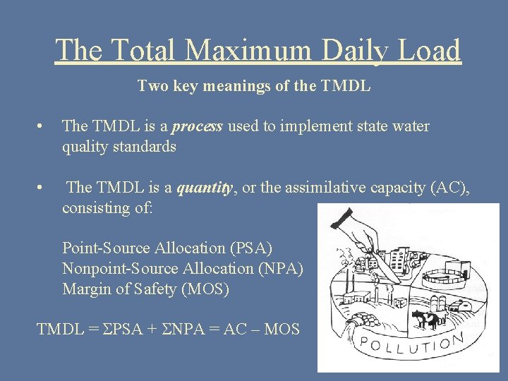 The Total Maximum Daily Load Two key meanings of the TMDL • The TMDL