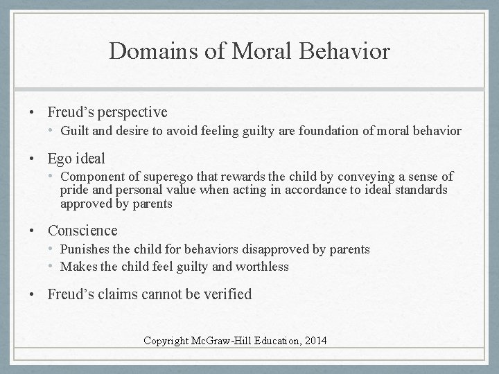 Domains of Moral Behavior • Freud’s perspective • Guilt and desire to avoid feeling