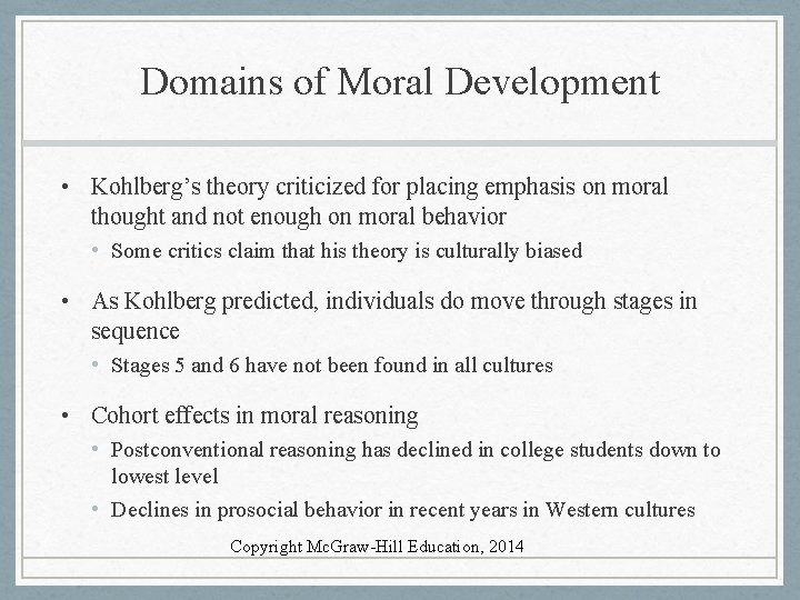Domains of Moral Development • Kohlberg’s theory criticized for placing emphasis on moral thought