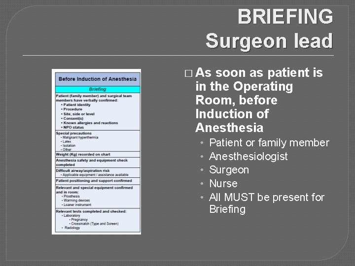 BRIEFING Surgeon lead � As soon as patient is in the Operating Room, before