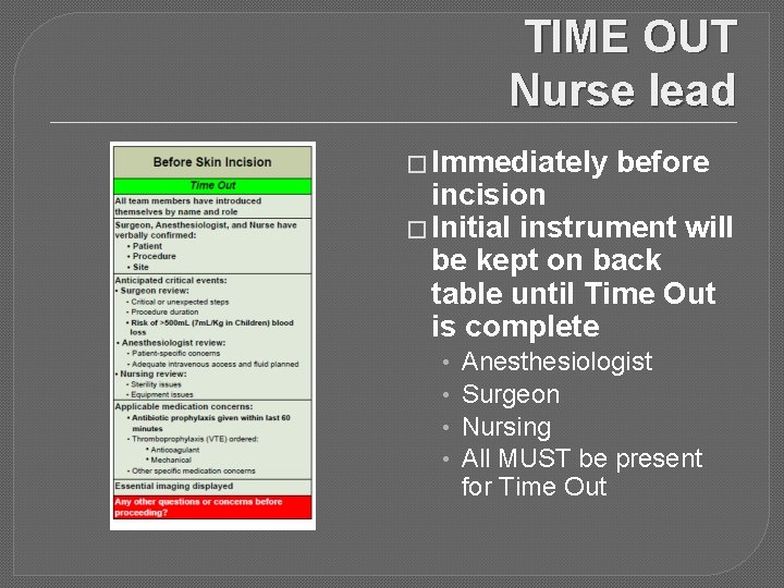 TIME OUT Nurse lead � Immediately before incision � Initial instrument will be kept