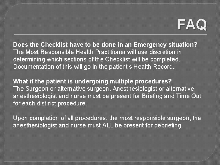 FAQ Does the Checklist have to be done in an Emergency situation? The Most