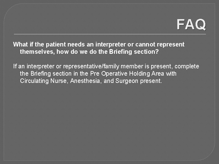 FAQ What if the patient needs an interpreter or cannot represent themselves, how do