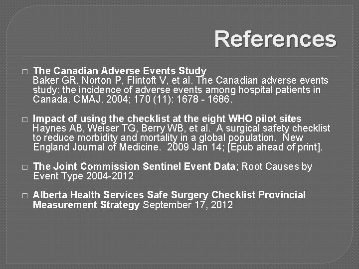 References � The Canadian Adverse Events Study Baker GR, Norton P, Flintoft V, et