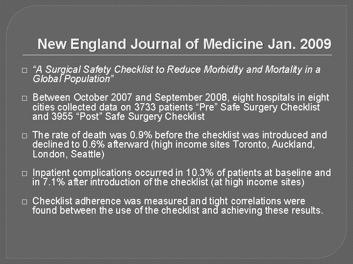 New England Journal of Medicine Jan. 2009 � “A Surgical Safety Checklist to Reduce