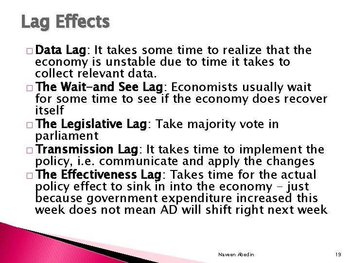 Lag Effects � Data Lag: It takes some time to realize that the economy