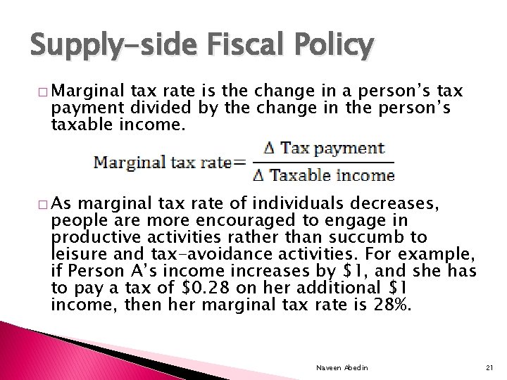 Supply-side Fiscal Policy � Marginal tax rate is the change in a person’s tax