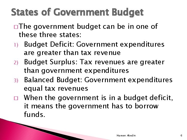 States of Government Budget � The government budget can be in one of these