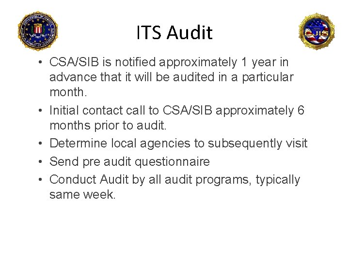 ITS Audit • CSA/SIB is notified approximately 1 year in advance that it will