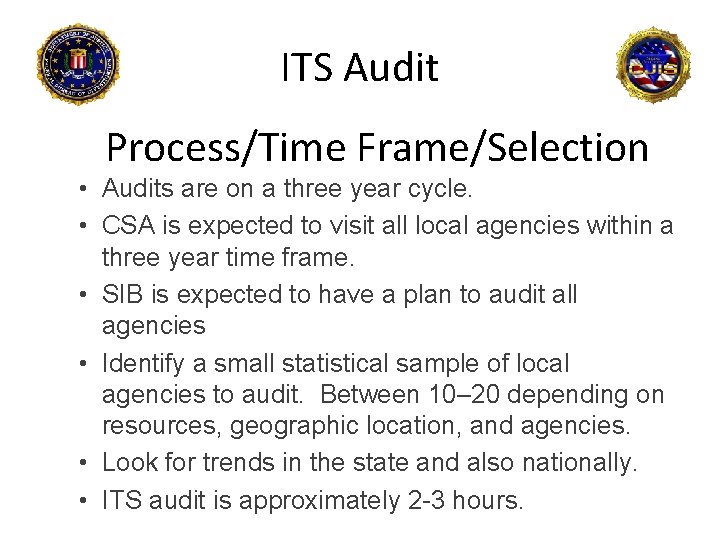 ITS Audit Process/Time Frame/Selection • Audits are on a three year cycle. • CSA