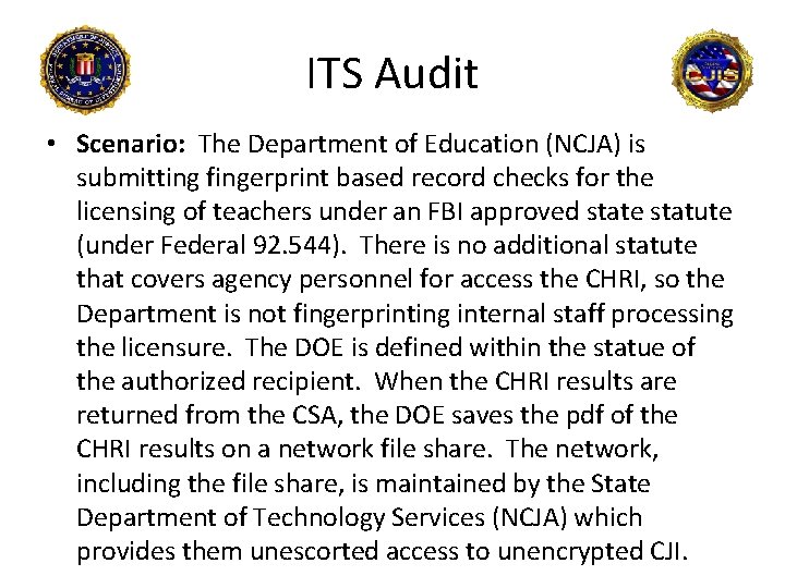 ITS Audit • Scenario: The Department of Education (NCJA) is submitting fingerprint based record