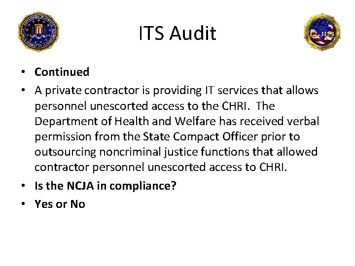 ITS Audit • Continued • A private contractor is providing IT services that allows