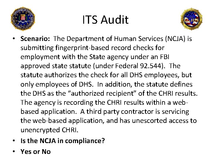 ITS Audit • Scenario: The Department of Human Services (NCJA) is submitting fingerprint-based record