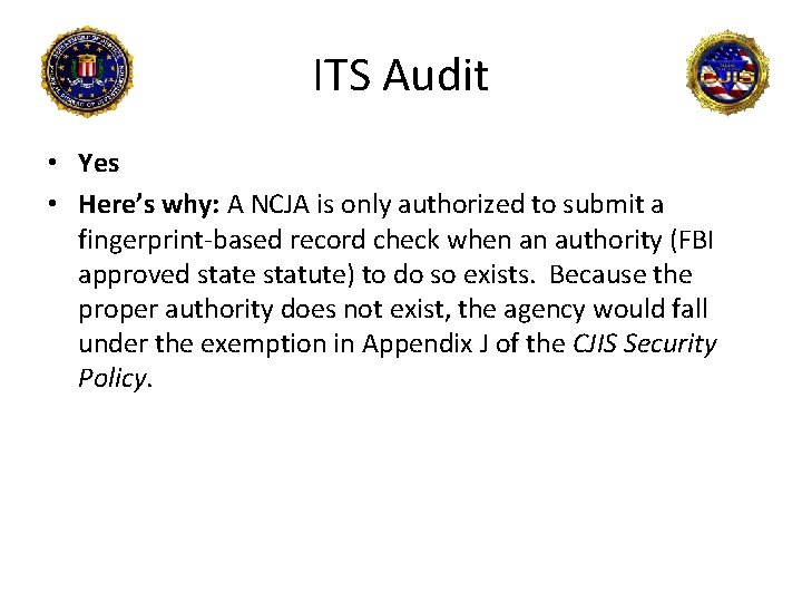 ITS Audit • Yes • Here’s why: A NCJA is only authorized to submit