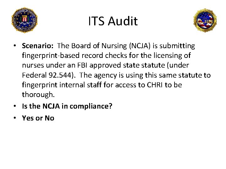 ITS Audit • Scenario: The Board of Nursing (NCJA) is submitting fingerprint-based record checks