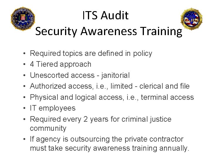 ITS Audit Security Awareness Training • • Required topics are defined in policy 4