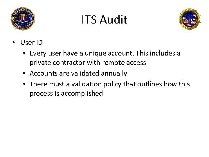 ITS Audit • User ID • Every user have a unique account. This includes