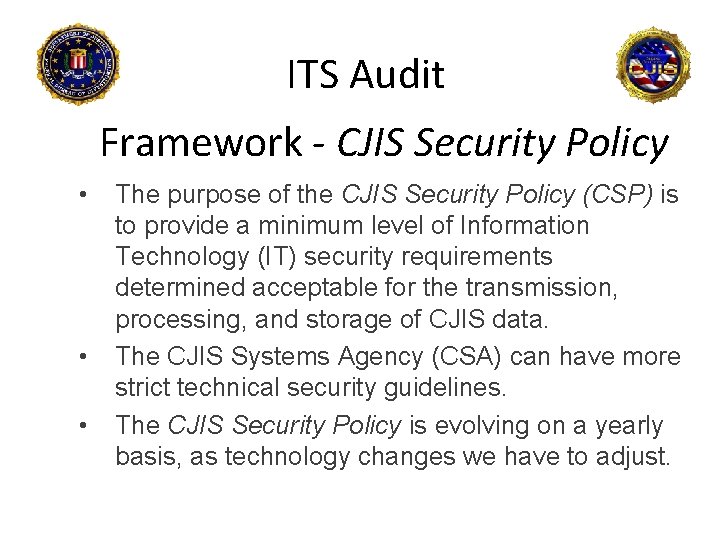 ITS Audit Framework - CJIS Security Policy • • • The purpose of the