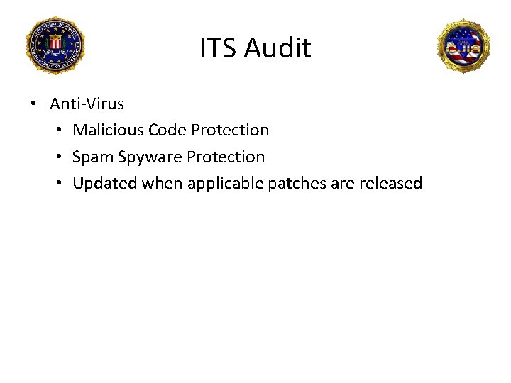 ITS Audit • Anti-Virus • Malicious Code Protection • Spam Spyware Protection • Updated