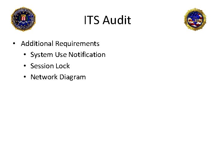 ITS Audit • Additional Requirements • System Use Notification • Session Lock • Network